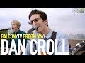 DAN CROLL - HOME (BalconyTV) 