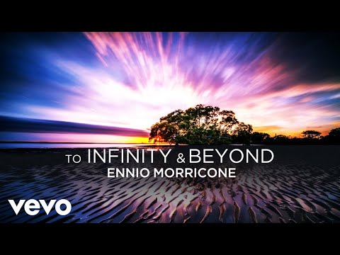 Ennio Morricone - To Infinity and Beyond (Official Video)