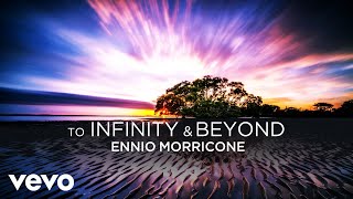 Ennio Morricone - To Infinity and Beyond (Official Video)