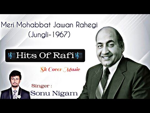Meri Mohabbat Jawan Rahegi | Sonu Nigam | Hits Of Rafi♥️ | Shammi Kapoor Evergreen Song