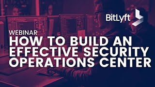 How to Build an Effective Security Operations Center