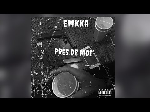 EMKKA- PRÈS DE MOI (AUDIO OFFICIEL)