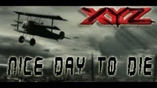 XYZ - Nice day to die (lyrics) 1989