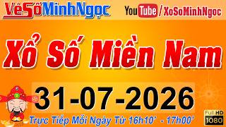 XSMN Minh Ngọc - Trực tiếp Xổ Số Miền Nam - KQXS Miền Nam ngày 31/07/2026, KQXS Hôm Nay, XSTT, XSKT
