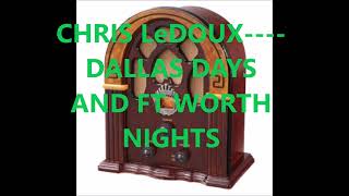 CHRIS LeDOUX    DALLAS DAYS AND FT WORTH NIGHTS