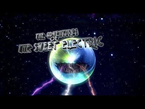 The Adventures of the Sweet Electric - "Dream Eaters"