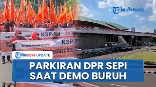 Situasi Parkiran DPR Sepi Kendaraan saat Demo Buruh di Jakarta, Para Pegawai Diimbau WFH