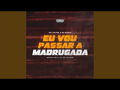 Eu Vou Passar a Madrugada