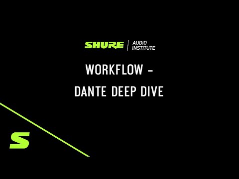 Webinar: Workflow – Dante Deep Dive | Shure