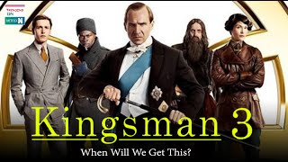 The Kingsman 3 When Will We get This, Release Date & Cast - Trending on Netflix