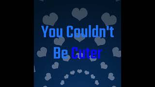 &quot;You Couldn&#39;t Be Cuter&quot; (Seth MacFarlane Cover)