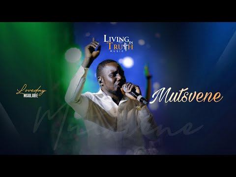 Mutsvene - Loveday Ngulube | Living in truth (live)