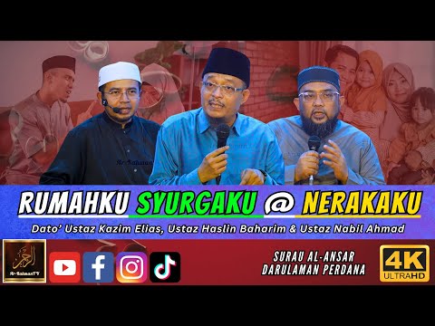 FORUM RUMAHKU SYURGAKU @ NERAKAKU - Dato Ustaz Kazim Elias, Ustaz Haslin Baharim & Ustaz Nabil Ahmad