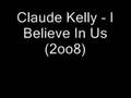 Claude Kelly - I Believe In Us 