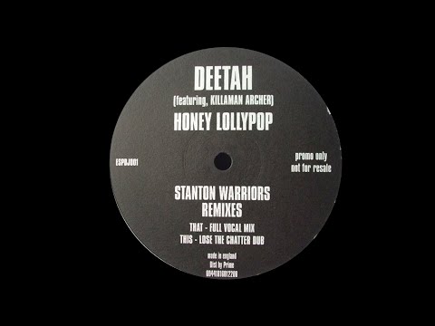 Deetah - Honey Lollypop (Full Vocal Mix - Stanton Warriors Remix)