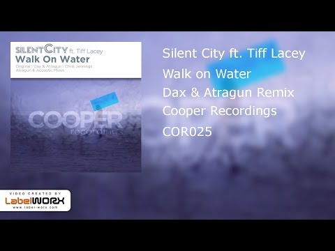 Silent City ft. Tiff Lacey - Walk on Water (Dax & Atragun Remix)