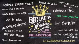 Big Daddy Weave - Listen To &quot;What I Was Made For&quot;