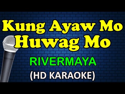 KUNG AYAW MO HUWAG MO - Rivermaya (HD Karaoke)