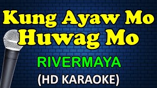 KUNG AYAW MO HUWAG MO - Rivermaya (HD Karaoke)