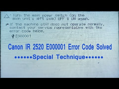 canon ir2520 error code e000001/e000002 problem solution || how to fix the E000001 on Canon IR2520 ?