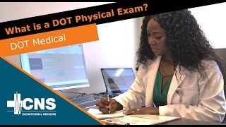 What is a DOT Physical Exam? | DOT Medical | CNS