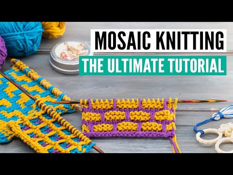 Mosaic Knitting - The Ultimate tutorial from beginner to advanced patterns