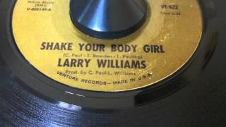 SHAKE YOUR BODY GIRL - LARRY WILLIAMS