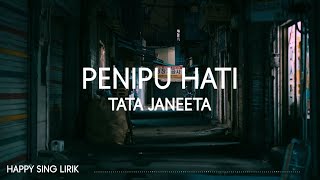 Download lagu Tata Janeeta Penipu Hati... mp3
