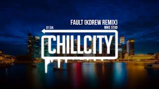 Mike Stud - Fault (KDrew Remix)