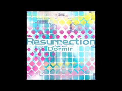 Dormir - Resurrection「ＬＯＮＧ」