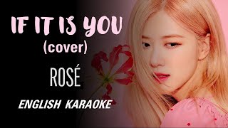 Download lagu ROSÉ (BLACKPINK) - IF IT IS YOU - ENGLISH KARAOKE mp3