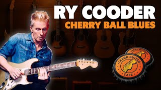 Cherry Ball Blues | Ry Cooder Arrangement