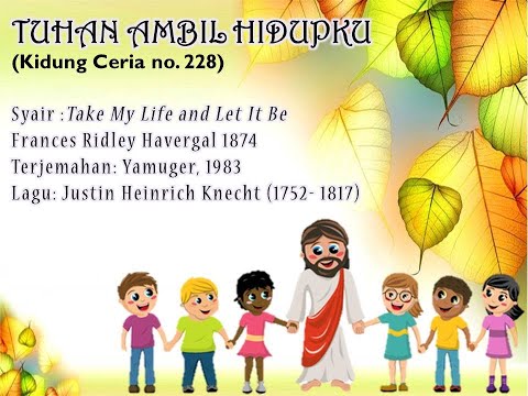 Tuhan Ambil Hidupku (Kidung Ceria no. 228)