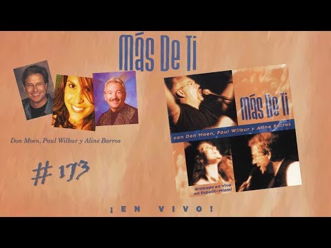 Don Moen, Paul Wilbur, Aline Barros - Más De Ti (En Vivo desde Miami) (Completo) (2000)