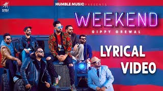 WEEKEND | LYRICAL VIDEO | GIPPY GREWAL | HUMBLE MUSIC