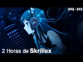 Skrillex 2 Hours HQ - HD - (On Youtube) 