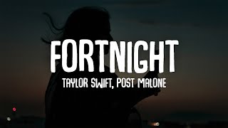 Taylor Swift - Fortnight (ft. Post Malone) (Lyrics)