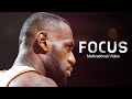 Lebron James Motivation - Focus (Speech)