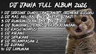 Download lagu DJ JAWA FULL ALBUM  2026🔥DJ SEKSINE DUNYO LAN LANGIT GEDHENER ROSOKU🔥DJ TUNGGAL EKA  X DJ DEMI KOWE mp3