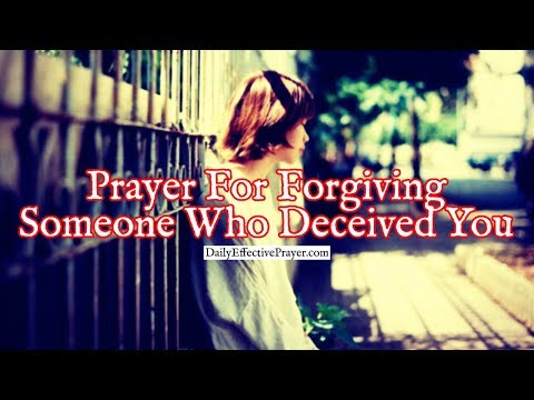 Prayer For Forgiving Someone Who Deceived You | Forgiveness Prayers Video