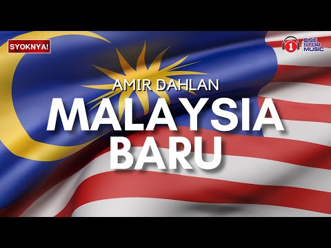 Malaysia Baru - Amir Dahlan (Edisi Merdeka) Lirik Video