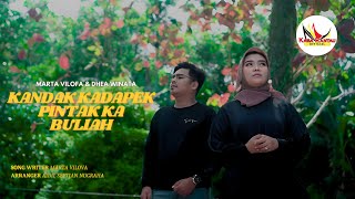 Download lagu Marta Vilofa Feat. Dhea Winata – Kandak Kadapek Pintak Ka Buliah [ ] mp3