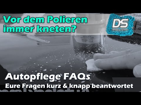 Autopflege FAQs: Muss man vor dem Polieren kneten?