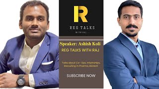 Episode 04 | ASHISH KOLI | Current Regulatory Market, Recruiting, Skill Set, Crafting Resume.