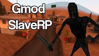 FREE THE SLAVES! (Gmod SlaveRP)