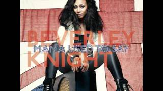 Beverley Knight - MAMA USED TO SAY (Album Version)