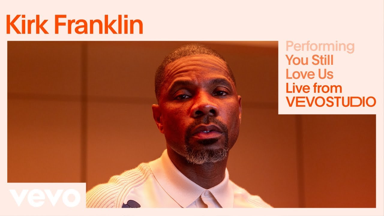 Kirk Franklin - You Still Love Us (Live Performance) | Vevo