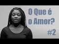 O Que é o Amor? Quem Será (O Verdadeiro Amor ...