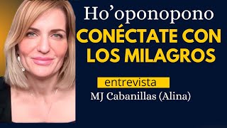 CONÉCTATE CON LOS MILAGROS HOOPONOPONO MJ CABANILLAS (ALINA) PSICÓLOGA