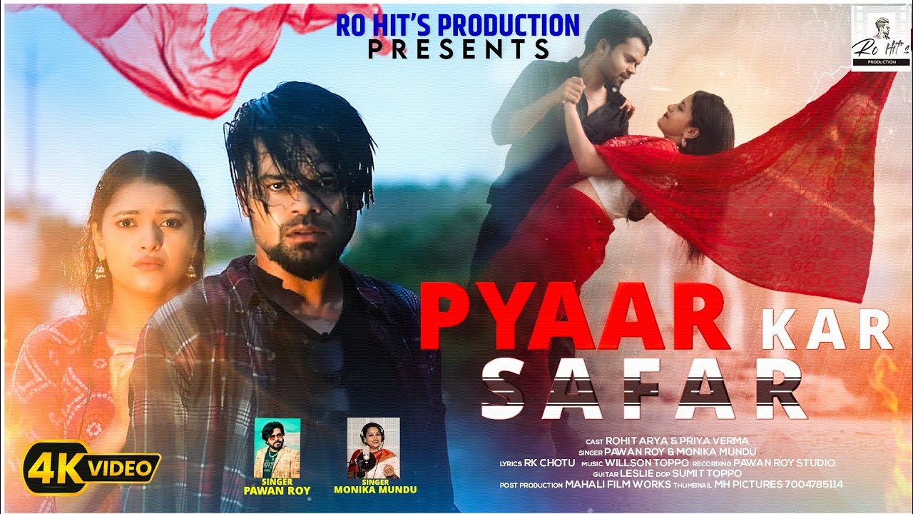 Pyar Kar Safar | full Video | Nagpuri song| Pawan Roy & Monika Mundu| Rohit Rock Arya & Priya Varma